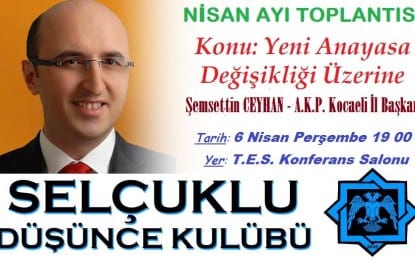 AK Parti İl Başkanı Şemsettin Ceyhan, Selçuklu Düşünce Kulübü’nün Konuğu oluyor
