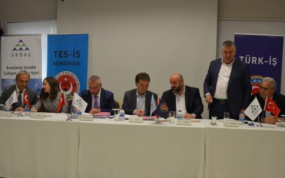 SEDAŞ ile TES–İŞ Sendikası arasında toplu iş sözleşmesi imzalandı