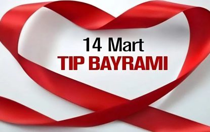 14 Mart Tıp Bayramı Neden Sadece Türkiye’ de Kutlanır