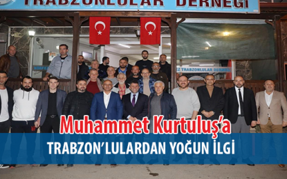 Muhammet Kurtulu�’a Trabzon’lulardan Yo�un 襤lgi